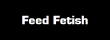 Feed Fetish